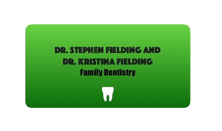 Dr. Stephen Fielding and  Dr. Kristina Fielding  Family Dentistry