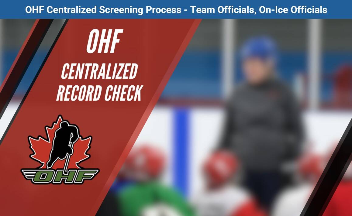OHF Centralized Screening Process - Team Officials, On-Ice Officials